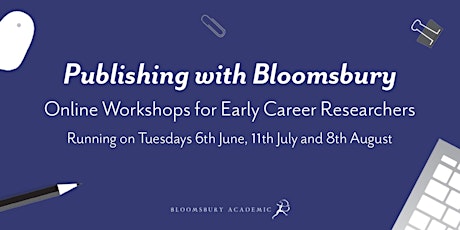Publishing with Bloomsbury: Online Workshops for Early Career Researchers