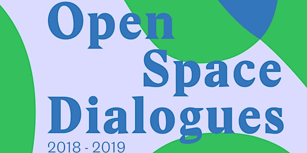 Open Space Dialogues: From Vacant to Vibrant