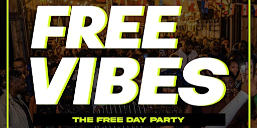 Free Vibes - Free Day Party primary image