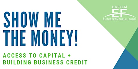 Show Me The Money! Access to Capital + Building Business Credit
