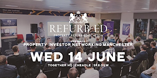 Imagen principal de REFURB-ED Property Investor Networking Manchester | 14th June 23