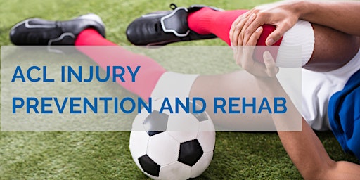 ACL Injury Prevention and Rehab