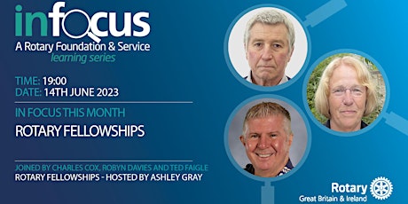 Infocus - 'Rotary Fellowships' with Ashley Gray and guests
