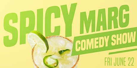 Spicy Marg Comedy Show | Live Standup Comedy | Montreal Comedy Events