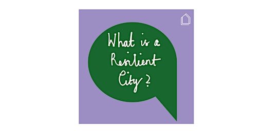 Imagen principal de Glass-House Chats: What is a Resilient City?