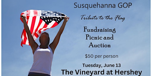 Susquehanna GOP Tribute to the Flag - Fundraising Dinner and Auction. primary image