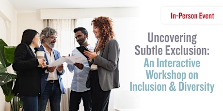 CAREER: Subtle Exclusion: An Interactive Workshop on Inclusion & Diversity