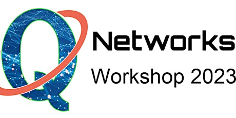 International Workshop on Advances in Quantum Networking (QNetworks 2023)
