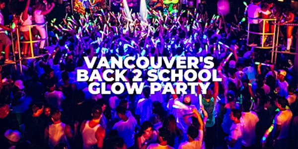 Vancouver's 2023 Back 2 School Glow Party