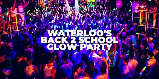 Waterloo's 2023 Back 2 School Glow Party primary image