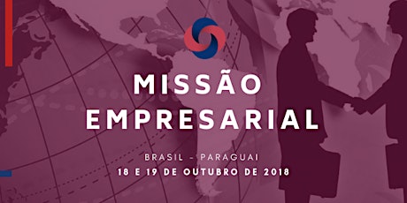 Imagem principal do evento MISSÃO ECONÔMICA BRASIL PARAGUAI 