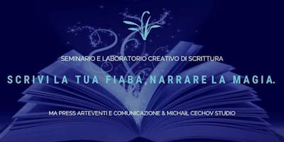 Scrivi la tua fiaba, narrare la magia: corso di scrittura teorico e pratico a Chieti Scrivi la tua fiaba, narrare la magia: corso di scrittura teorico e pratico a Chieti