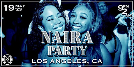 Immagine principale di NAIRA: A Night in Lagos! (Afrobeats Party) — Los Angeles 