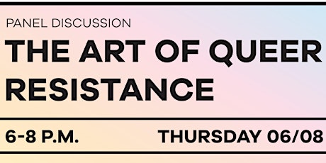 The Art of Queer Resistance Panel Discussion
