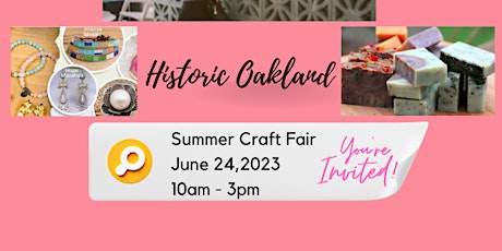 Historic Oakland's 2023 Summer  Craft Fair - Vendor Registration