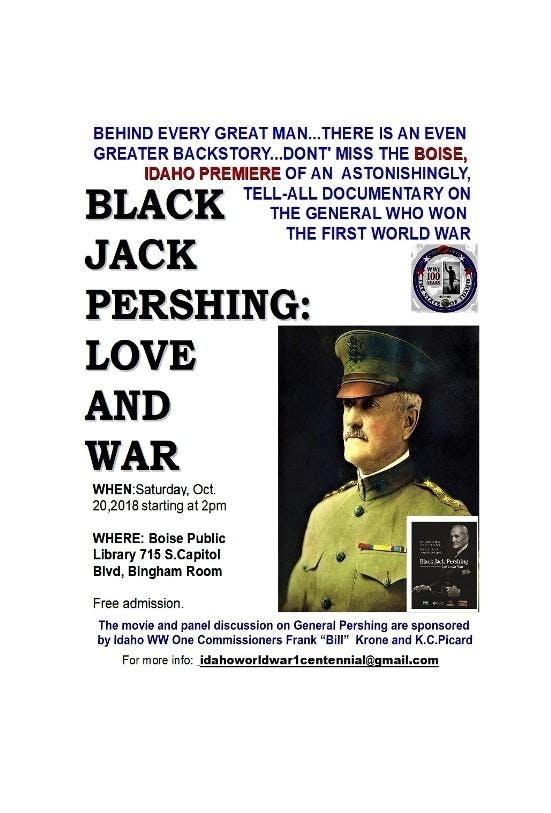 F Ree War Movie Black Jack Pershing Love And War At Boise Public Library Oct 18