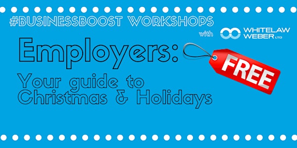 EMPLOYERS: Your guide to Christmas & Holidays - WORKSHOP