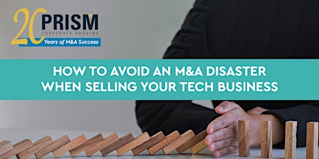 Imagem principal do evento How To Avoid An M&A Disaster When Selling Your Tech Business