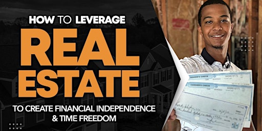Imagen principal de How To Leverage Real Estate To Create Financial Independence & Time Freedom