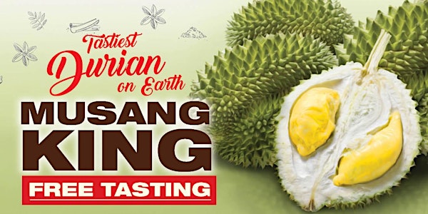 Malaysia Food Fest - Free Durian Tasting featuring “Musang King” the tastie...