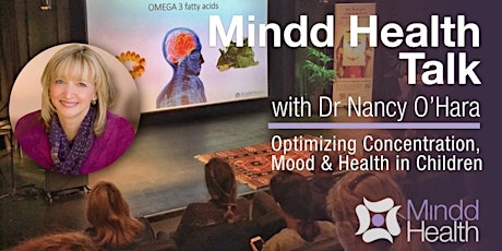 Optimizing Concentration, Mood & Health in Children with Dr Nancy O'Hara, Integrative Pediatrician primary image