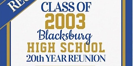 Blacksburg High School Class of 2003 20 Year Reunion