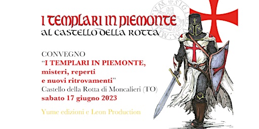 Immagine principale di TEMPLARI IN PIEMONTE al Castello della ROTTA di Moncalieri (TO) 