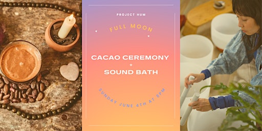 Full Moon Sacred Cacao Ceremony + Intuitive Sound Bath primary image