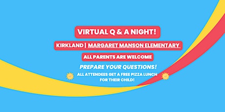 Q & A | Kirkland - Margaret Manson Elementary | May 30th 7 – 8PM