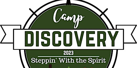 Camp Discovery 2023 - Steppin' With the Spirit