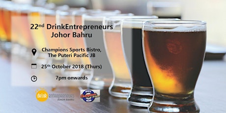 22nd DrinkEntrepreneurs in JB @ Champions Sports Bistro, The Puteri Pacific JB primary image