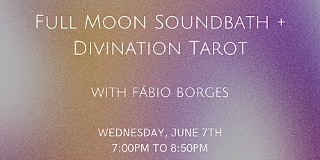 Full Moon Soundbath + Divination Tarot