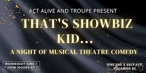 That's Showbiz Kid....A Night of Musical Theatre Comedy