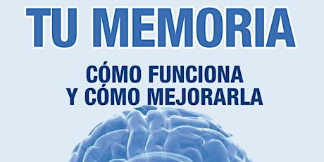 Imagen principal de SEMINARIO "LA MEMORIA" Cómo funciona y cómo mejorarla"