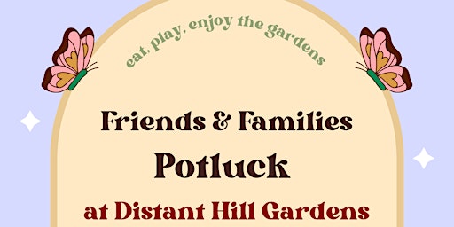Primaire afbeelding van Friends and Families Potluck at Distant Hill Gardens