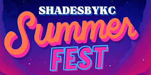 ShadesbyKC Summer Fest primary image