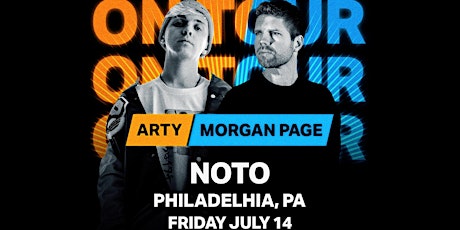 Arty & Morgan Page @ Noto Philly July 14 - RSVP Free b4 11