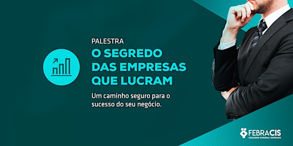 [SALVADOR/BA] Palestra O Segredo das Empresas que Lucram 17/10