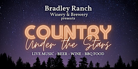 Bradley Ranch Winery & Brewery - Country Under the Stars