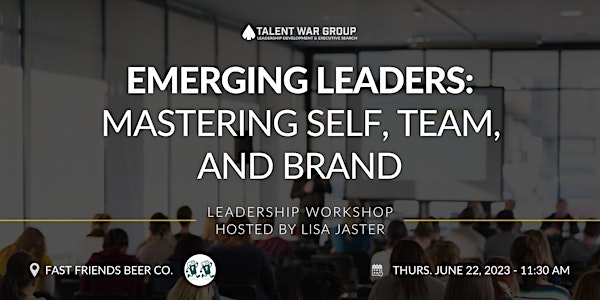 Emerging Leaders Workshop: Mastering Self, Team, and Brand with Lisa Jaster