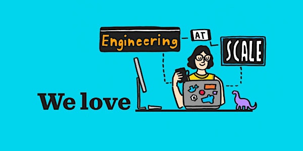 We Love Engineering at Scale