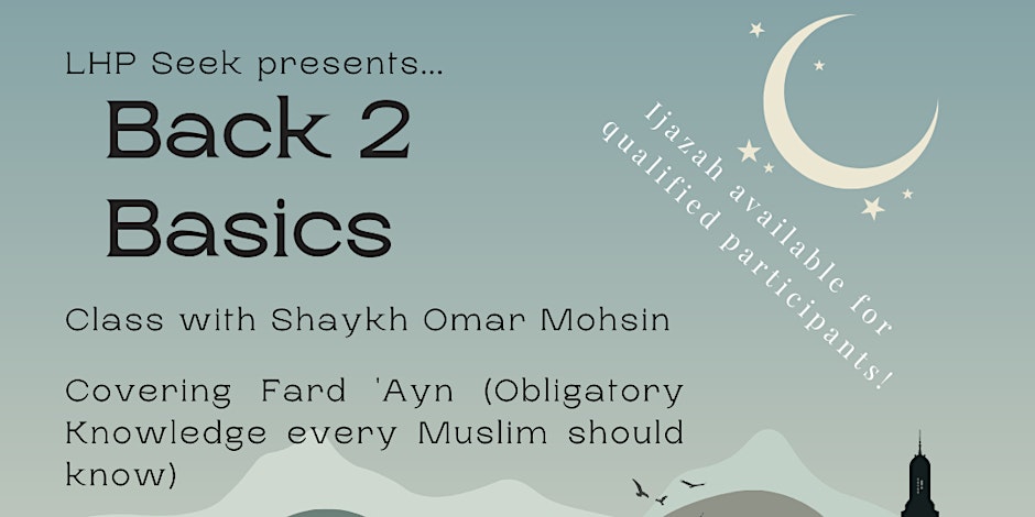 Back 2 Basics Class with Shaykh Omar Mohsin