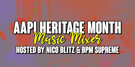 AAPI Heritage Month Music Mixer | Hosted by Nico Blitz & BPM Supreme