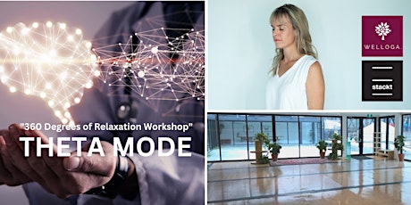 THETA MODE  ~ "360 Degrees of Relaxation Workshop"