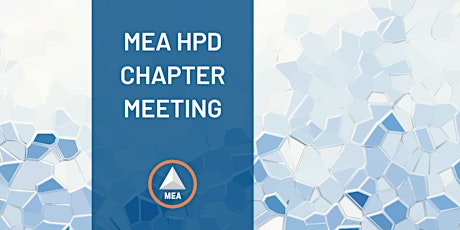 MEA HPD Chapter Meeting