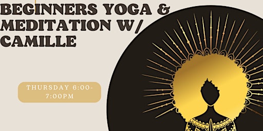 Beginners Yoga and Meditation w/ Camille primary image