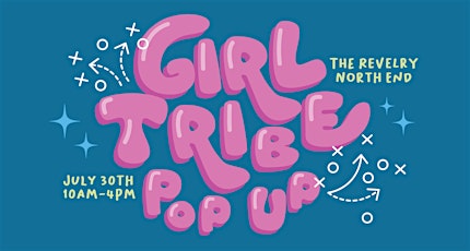 Girl Tribe Pop Up - July 30th