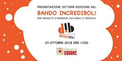 Presentazione del bando INCREDIBOL! Presentazione del bando INCREDIBOL!