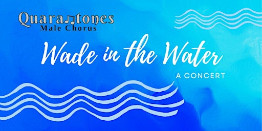 Wade in the Water Concert with the Quarantones