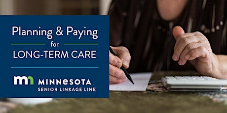 Planning and Paying for Long-Term-Care: Senior LinkAge Line®
